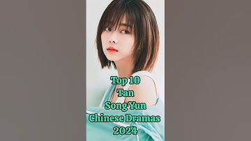 Top 10 Tan Song Yun C-Dramas 2024 You Need Watch Right Now #tansongyun #facts #top10 #cdrama #shorts