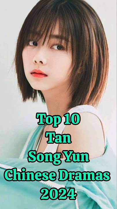 Top 10 Tan Song Yun C-Dramas 2024 You Need Watch Right Now #tansongyun #facts #top10 #cdrama #shorts