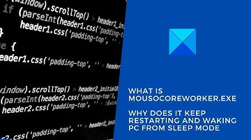 What is MoUSOCoreWorker.exe? Why does it keep restarting and waking PC from Sleep Mode?
