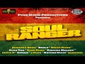 Soul ranger riddim mix pure music prod  ginjah delly ranx bugle spragga benz lukie d 3 star