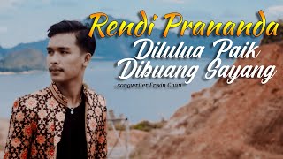 DILULUA PAIK DIBUANG SAYANG - RENDI PRANANDA