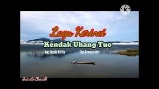 Lagu kerinci Kendak uhang tuo voc.Nadia afrilia cipt.atmajar idris