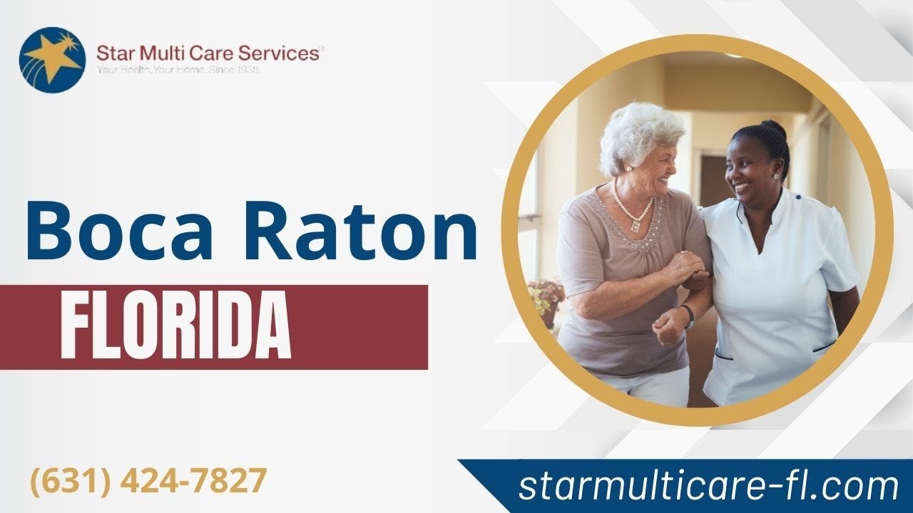 Home Care in Boca Raton, FL, by Star Multi Care Services
