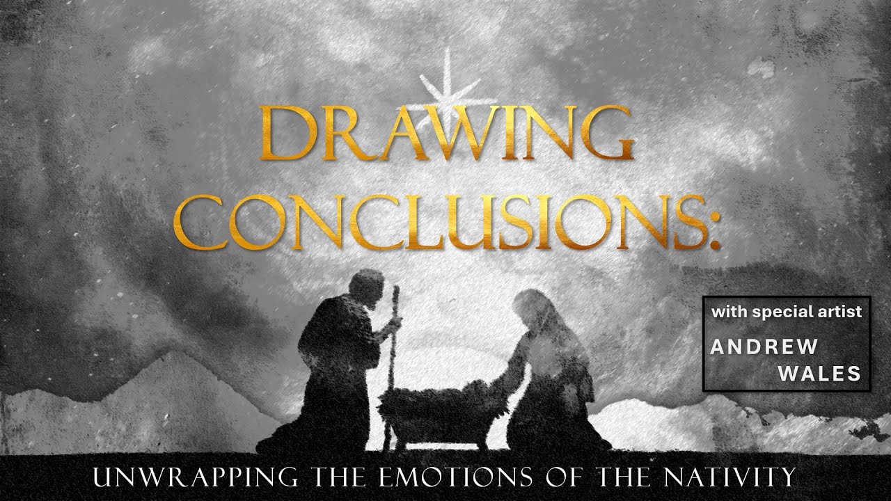 Drawing Conclusions: Unwrapping the Emotions of the Nativity [Christmas Eve 2025]