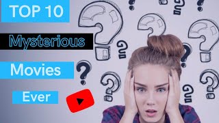 TOP10 Mysterious Movies Of All Time . All links are in Description.