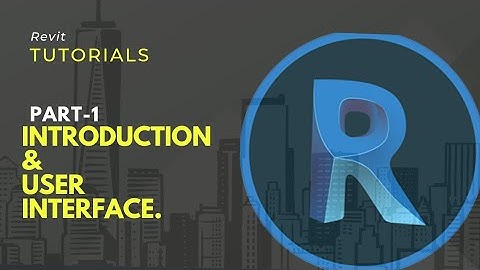 Revit Tutorials. Part-1. Introduction to Revit and user Interface.