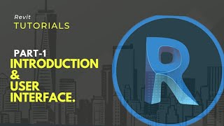 Revit Tutorials. Part-1. Introduction to Revit and user Interface.