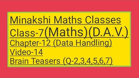 DAV/Class-7(Maths)/ Chapter-12(Data Handling)/Video-14/Brain Teasers(Q-2,3,4,5,6, 7)