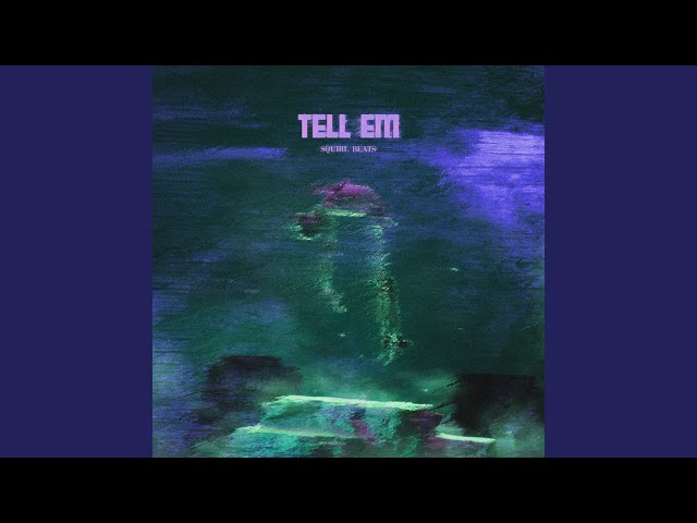 tell em (mega slowed + reverb)