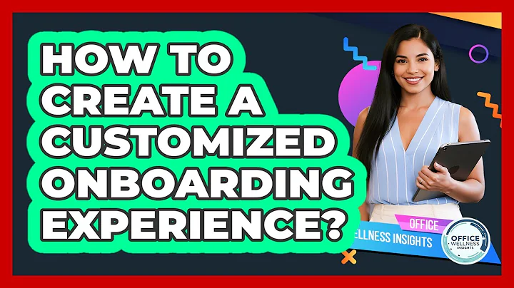 How To Create A Customized Onboarding Experience?