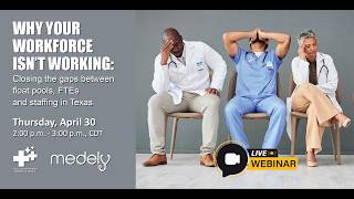 DFWHC and Medely webinar “Why Your Workforce Isn’t Working”