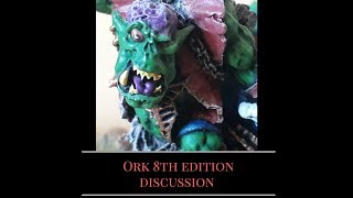 Discussion On Orks For 8Th Edition Wh40K