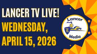 Lancer Tv 04-15-26