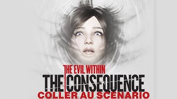 The Evil Within - [DLC] The Consequence - Stick to the Script | Coller au scénario