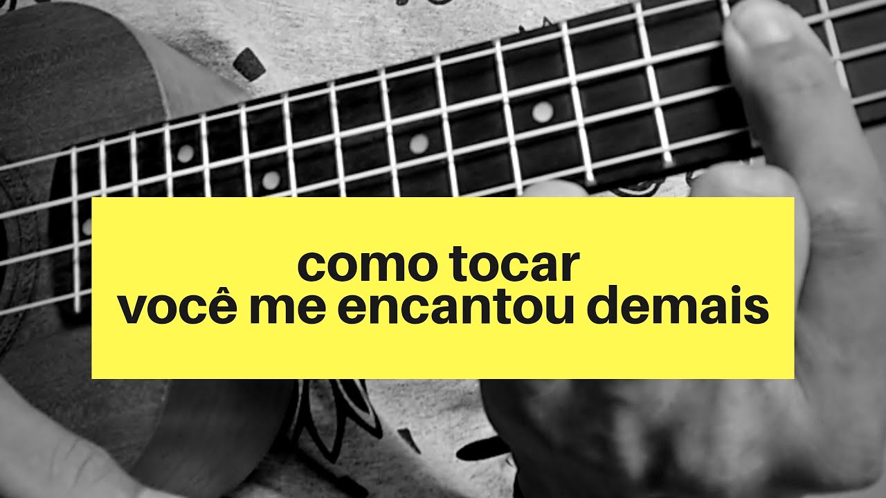 Cifra - Você me encantou demais - Natiruts (como tocar ukulele)