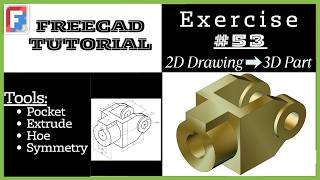 FreeCAD Tutorial for beginners, 3D Exercise_#53__2D drawing to 3D solid part