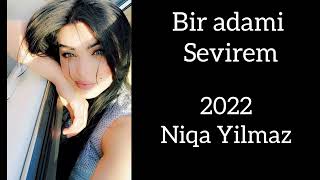 (Bir Adamı Sevirəm) 2022 - Niqa Yılmaz Resimi