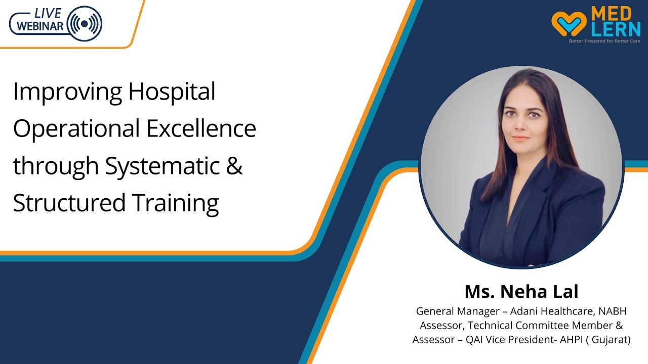 Improving Hospital Operational Excellence through Systematic & Structured Training by Neha Lal