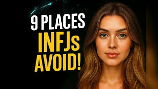 9 Places The INFJ Avoid Without Even Knowing Why Details