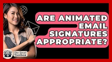 Are Animated Email Signatures Appropriate? - TheEmailToolbox.com