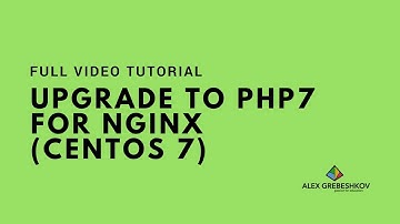 Upgrade to PHP7 for NGINX on CentOS 7 How-to Video Tutorial