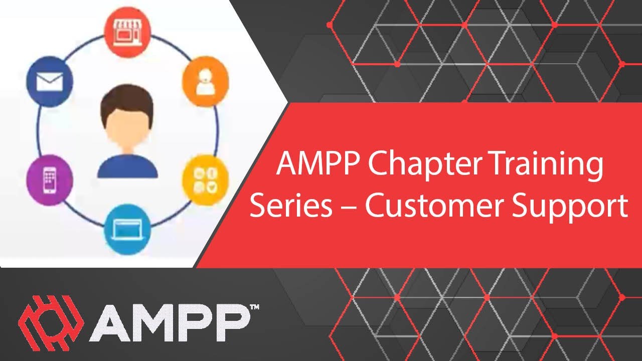AMPP Chapter Training Series – Customer Support - YouTube