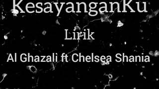 Kesayanganku (lirik) ~ Al Ghazali ft Chelsea Shania