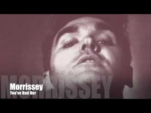 Putar You've Had Her - Morrissey