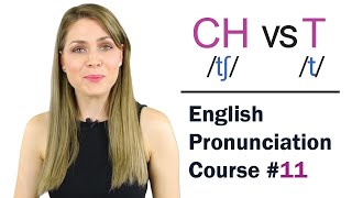 CH \/ʧ\/ vs T \/t\/ Consonant Sounds | Learn English Pronunciation Course | 128 Words