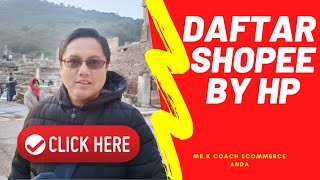 Cara Mendaftar Akaun Shopee Terbaru Melalui Smartphone 2020 Shopee Niaga Youtube