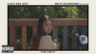 Lana Del Rey - 𝐅𝐢𝐧𝐞 𝐂𝐡𝐢𝐧𝐚 Untagged Snippetversion 1 - Blue Banisters Outtake