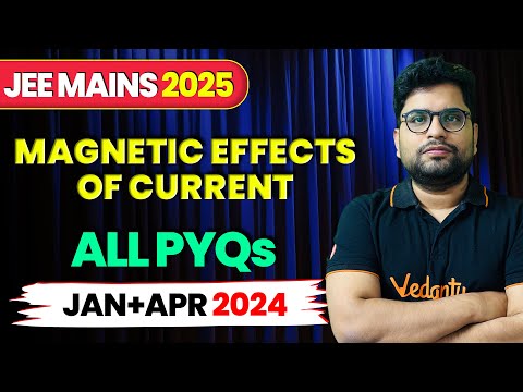 MAGNETIC EFFECTS OF CURRENT - PYQ's of JEE 2024 (Jan + Apr) | JEE Mains 2025 | Divakar Sir