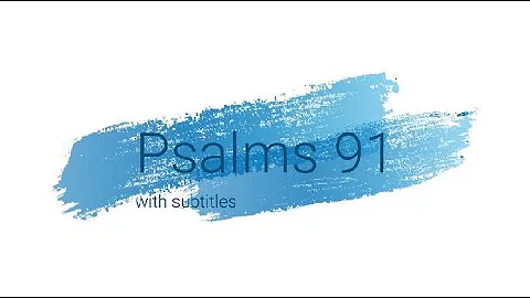Psalms 91 -  Abiding in "the Shadow of the Almighty" | The Daily Bread Of Life