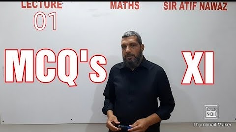 XI MATHS || MCQs || PROF. ATIF NAWAZ