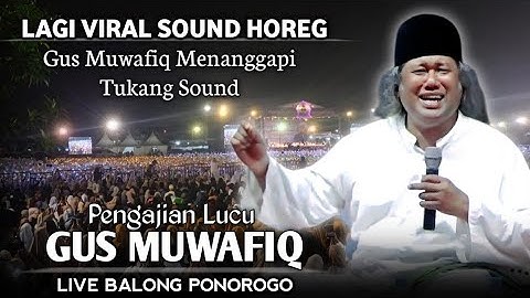 🔴 LIVE PENGAJIAN LUCU || GUS MUWAFIQ TERBARU 2025 || DI BALONG PONOROGO || MENANGGAPI TUKANG SOUND