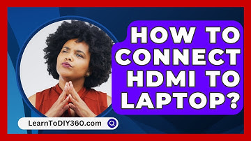 How To Connect Hdmi To Laptop? - LearnToDIY360.com