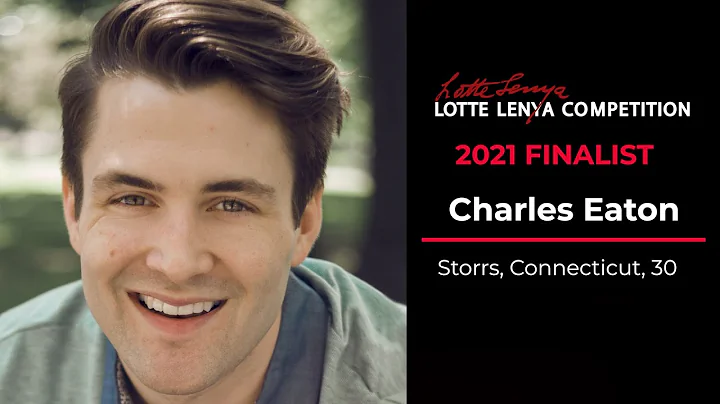 2021 Lotte Lenya Competition Finalists: Charles Ea...