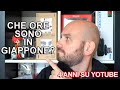 CHE ORE SONO IN GIAPPONE? 4 ANNI SU YOUTUBE