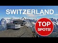 SWITZERLAND - BEST VACATIONS  - TOP SPOTS