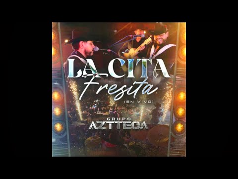La Cita Fresita-Grupo Aztteca (En Vivo)