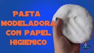 Pasta modeladora hecha con papel higienico