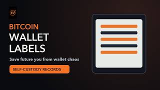 Bitcoin Wallet Labels Explained: The Self-Custody Records That Save Future You