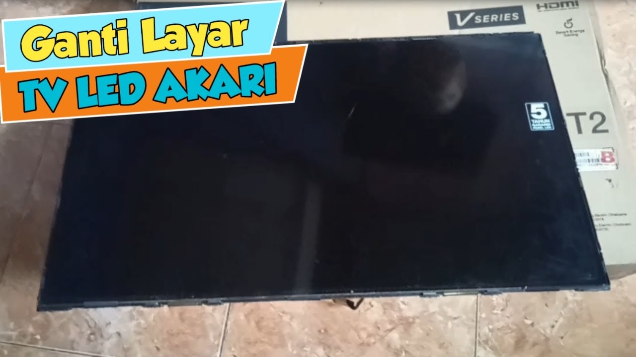 Cara Ganti Panel LCD TV AKARI 32 Inch 