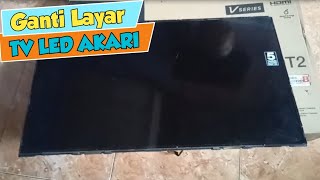 Cara Ganti Panel LCD TV AKARI 32 Inch - Mengganti Layar TV LED AKARI 32 Inch - SOLDER MAN
