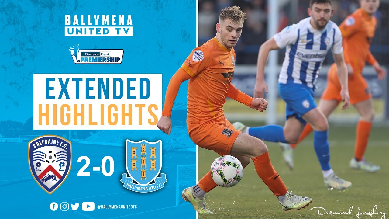 MATCH HIGHLIGHTS Coleraine 20 Ballymena United Danske Bank