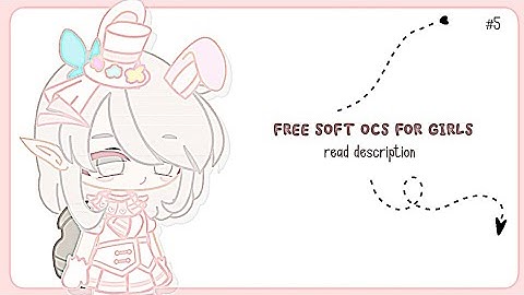 ⇢ 🍃꒰Free soft ocs for girls + offline code// read description// part 5꒱🍃