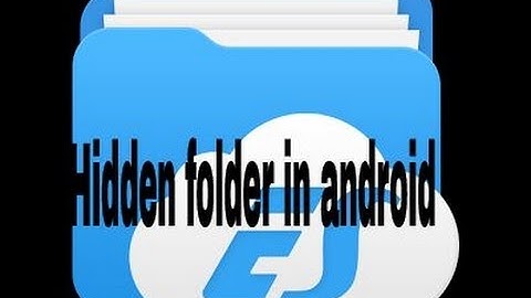 How to create hidden folder using es file explorer and hide media in any android device
