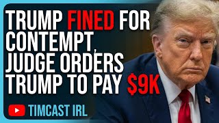 Trump FINED For Contempt, Judge Orders Trump To Pay $9k &amp; To DELETE Truth Social Posts
