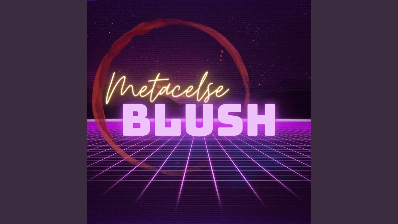 Watch Blush on YouTube Watch Blush on YouTube