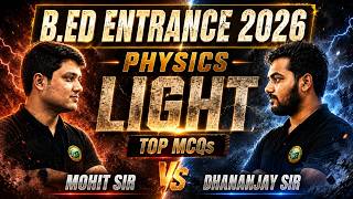 B.Ed Entrance 2026 Physics Light MCQs | Mohit Sir vs Dhananjay Sir |Most Expected Questions #bed2026